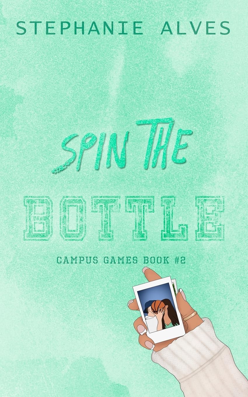 Never have I ever , spin the bottle by Stephanie Alves